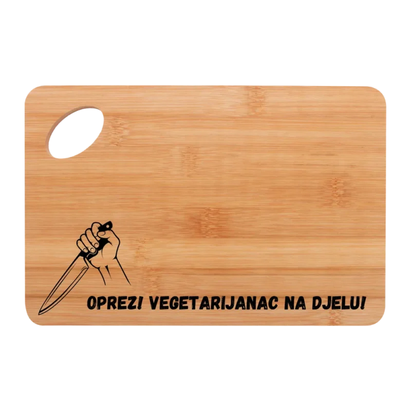 Daska za rezanje - Oprez! Vegetarijanac na djelu!