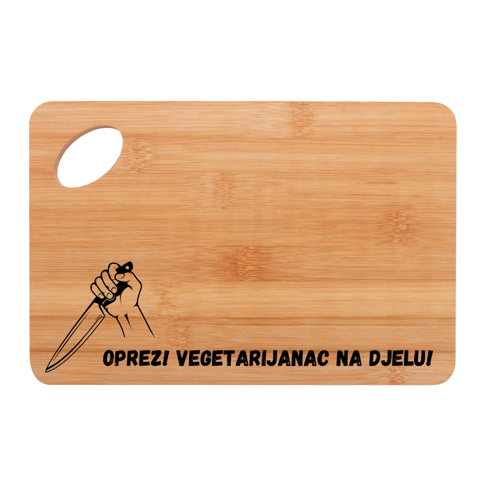 Daska za rezanje - Oprez! Vegetarijanac na djelu!